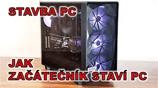 STAVÍME POČÍTAČ ZA 75.000 KČ -  JAK ZAČÁTEČNÍK STAVÍ PC