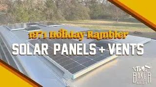 Solar Panel & Roof Vent Install: 1971 Holiday Rambler Reno Part 33