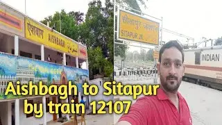 Aishbagh to Sitapur train journy by 12107 LTT STP superfast express