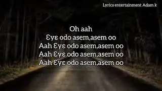 KUAMI EUGENE ODO ASEM lyrics video