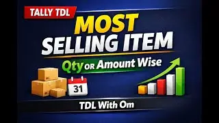 Most Selling Item Report in Tally | Quantity & Amount Wise | Date-Wise Analysis (TDL With Om)