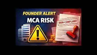 Модуль 4. Ошибки в соблюдении требований MCA, которые могут стоить основателям их компании.