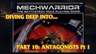 Diving Deep Into... Mechwarrior the Battletech RPG - Ep 10: Antagonists Part 1 - 16 DEC 2025