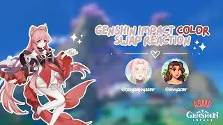 ASMR | Genshin Impact ✧ Genshin Color Swap Reaction (w/ @teaganjoyasmr) 👀✨🩵 Soft Spoken Yapping