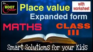 How to learn Place Value | Expanded Form | Math - Class III | With Worksheet | Smart Solutions