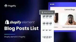 How to Add Shopify Blog Posts List in PageFly | PageFly Tutorial (Legacy Editor)