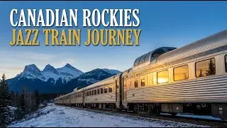 Canadian Rockies Snow Train 🇨🇦 Winter Jazz & Piano Journey (Vancouver to Jasper)