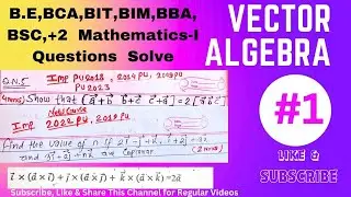 Vector Algebra Full Course Solved Mathematics | vector | BE,BCA,BIT,BSC,BIM,TU,PU,PoU,KU,FWU, MWU