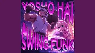 Yosho Hai Swing Funk