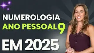 ANO PESSOAL 9 em 2025 | NUMEROLOGIA