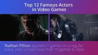 Top 12 Famous Actors in Video Games