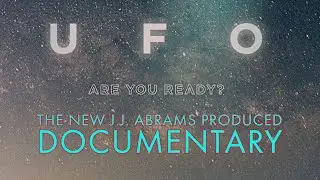 J.J. Abrams' UFO Documentary for Showtime is out. Some thoughts.