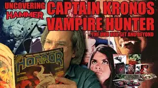 Uncovering CAPTAIN KRONOS, VAMPIRE HUNTER: the UHD box set and beyond
