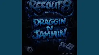 Draggin n Jammin