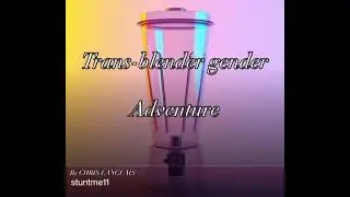 Trans-blender gender adventure 