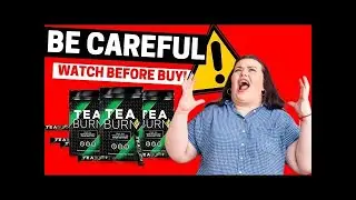 TEA BURN   BE CAREFUL   TEABURN REVIEW &ndash;  TEA BURN REVIEW 2022   Is Worth To Buy Tea Burn