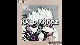 THE KXLD KXNGZ FT QIRLIN - SUPER SAIYAN (Prod_by_kxlddiene)