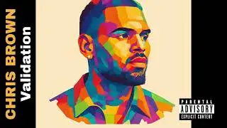 Chris Brown &ndash; Validation (2025)