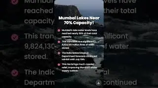 Mumbai Lakes Near 70% Capacity! Monsoon Update