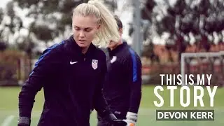 Devon Kerr | This is My Story | Pro GK