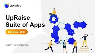 UpRaise Suite of Apps for Jira- Monthly Feature Roundup- November 2025