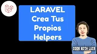 Laravel: Crea Tus Propios Helpers