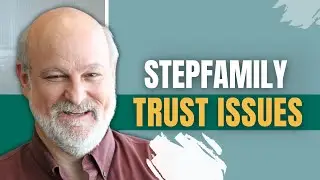 Stepfamily Trust Issues