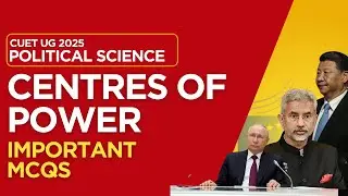 Centres of Power Important Questions for CUET UG 2025 | Political science | Humanitas