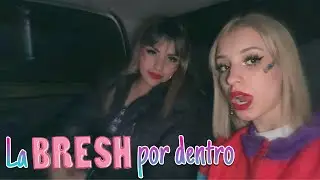LA BRESH POR DENTRO