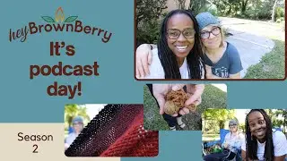It's Podcast Day! Hey BrownBerry Podcast Season 2 EP 129
