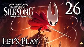 Hollow Knight: Silksong - Let's Play Part 26: Underworks