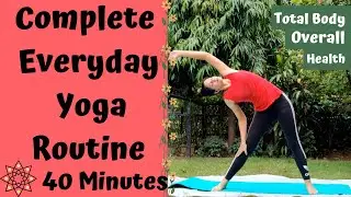 Complete Everyday Yoga for all Age Groups 40 minutes हिंदी में  निरोग शरीर के लिए योग हर रोज़ करिये