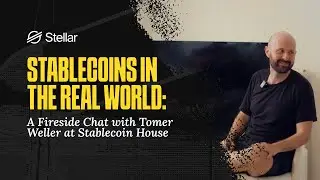 Stablecoins in the Real World: A Fireside Chat with Tomer Weller at Stablecoin House