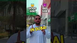 THE GOOD AND BAD SIDE IN DUBAI