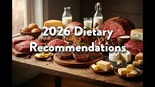 2026 Dietary Recommendations for Americans - Ripe for Change or Half Baked?