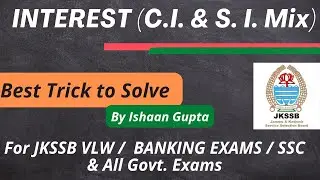 Interest (Complete) - Best Trick || For All Banking Exam - IBPS RRB || JKSSB VLW || By ISHAAN Gupta