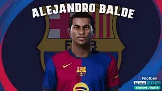 Alejandro Balde🇪🇸 (FC Barcelona) How to create in Pes 2021