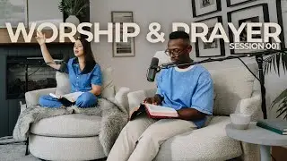 Worship & Prayer Session 001 | For Me & My House | ft. Sonia & Brian Nhira | Let’s Pray