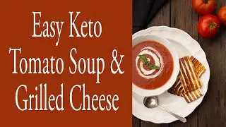 Easy Keto Tomato Soup and Grilled Cheese