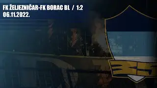 FK ŽELJEZNIČAR - FK Borac BL 1:2 / THE MANIACS