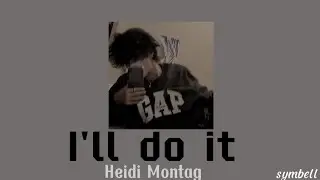 I'll do it - Heidi Montag (lyric) | {spedup}