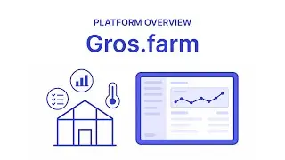 Gros.farm Platform Overview: How to Get Started with Smart Farming Tools