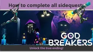 How to complete all sidequests (Unlock the tangles for the true ending) GODBREAKERS