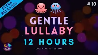 Sleep music 12 hour lullaby dark screen - Lullaby for babies to go to sleep #10 