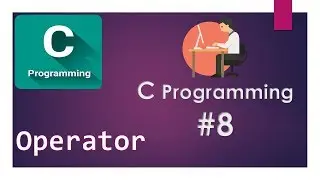 C Programming Bangla Tutorial #8 Operators in C