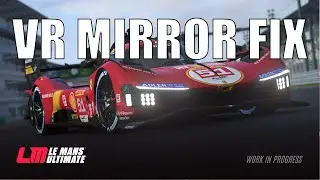 Fix Your Mirrors in Le Mans Ultimate (VR) &ndash; Quick & Easy Setup Guide!