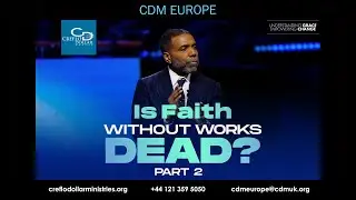 Is Faith Without Works Dead? Pt 2 - Sunday Service Session 2 #creflodollar #love