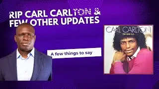 Carl Carlton,  The Weeknd, Ciara,  Aladin, Tyla and other Updates