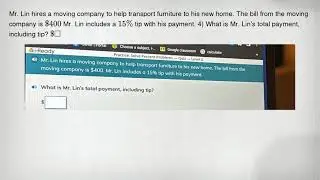 Mr. Lin hires a moving company to help transport furniture to his new home. The bill from the moving