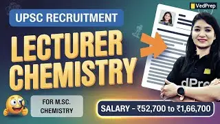 UPSC Recruitment Lecturer Chemistry | Salary 52,700 &ndash; 1,66,700 | For M.Sc. Chemistry | Apply Fast